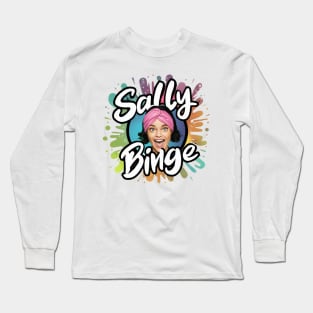 SEE SALLY BINGE TIME! Long Sleeve T-Shirt